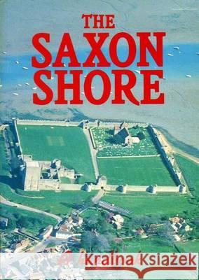 Saxon Shore: A Handbook Valerie A. Maxfield (Department of Archaeology, University of Exeter (United Kingdom)) 9780859893305 Liverpool University Press