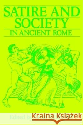 Satire and Society in Ancient Rome Susan H. Braund 9780859893312 Liverpool University Press