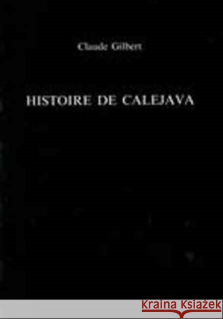 Histoire de Calejava Claude Gilbert Marc Serge Riviere  9780859893473
