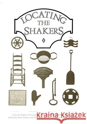 Locating the Shakers: Cultural Origins and Legacies of an American Religious Movement M. Gidley, Kate Bowles 9780859893510 University of Exeter Press