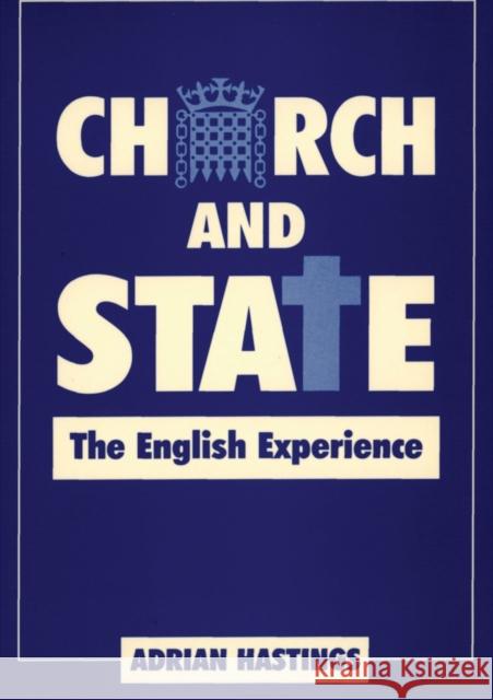 Church And State: The English Experience Hastings, Adrian 9780859893688