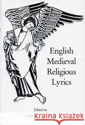 English Medieval Religious Lyrics Douglas Gray 9780859893824 Liverpool University Press