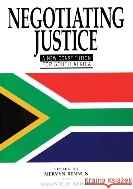 Negotiating Justice: A New Constitution for South Africa Bennun, Mervyn 9780859894593 University of Exeter Press