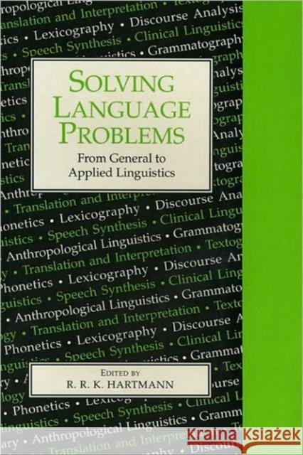 Solving Language Problems: From General to Applied Linguistics Hartmann, Rrk 9780859894845 University of Exeter Press