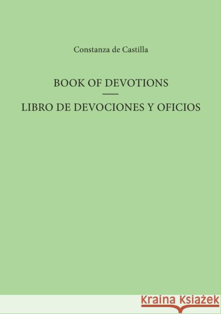 Book of Devotions / Libro de Devociones Y Oficios de Castilla, Constanza 9780859894876 University of Exeter Press