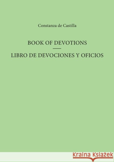 Book of Devotions / Libro de Devociones Y Oficios de Castilla, Constanza 9780859894876