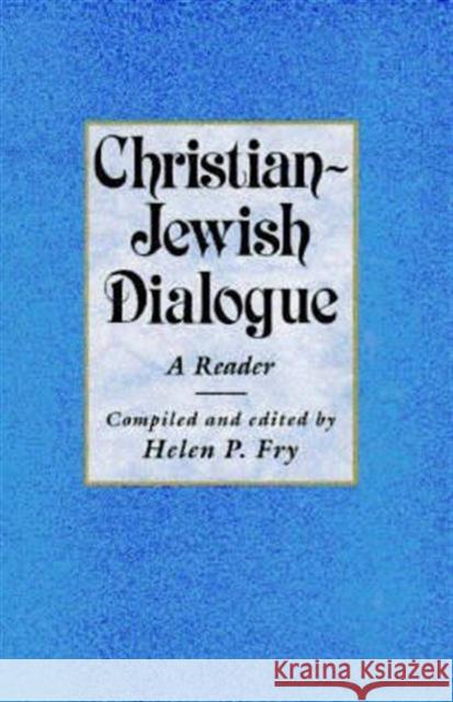 Christian-Jewish Dialogue: A Reader Fry, Helen P. 9780859895019 UNIVERSITY OF EXETER PRESS