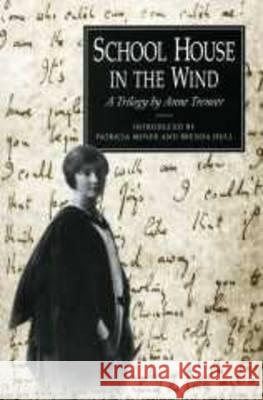 School House in the Wind: A Trilogy by Anne Treneer Brenda Hull Patricia Moyer Anne Treneer 9780859895118