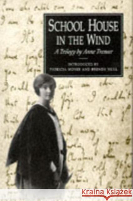 School House in the Wind: A Trilogy by Anne Treneer Treneer, Anne 9780859895125 University of Exeter Press