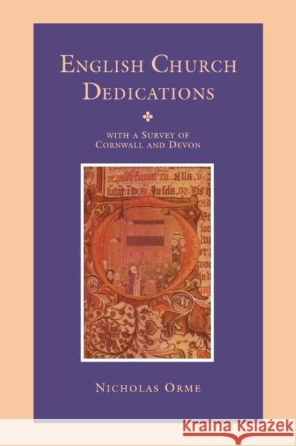 English Church Dedications Orme, Nicholas 9780859895163 University of Exeter Press