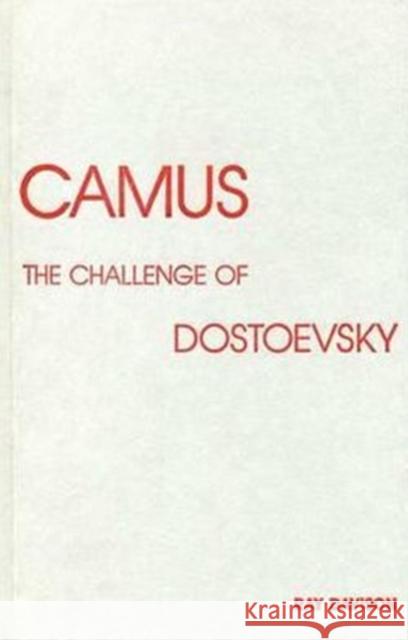 Camus: The Challenge of Dostoevsky Davison, Ray 9780859895316 UNIVERSITY OF EXETER PRESS