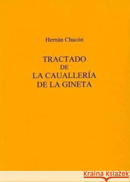 Tractado de La Caualleria de La Gineta Chacon, Hernan 9780859895422 UNIVERSITY OF EXETER PRESS