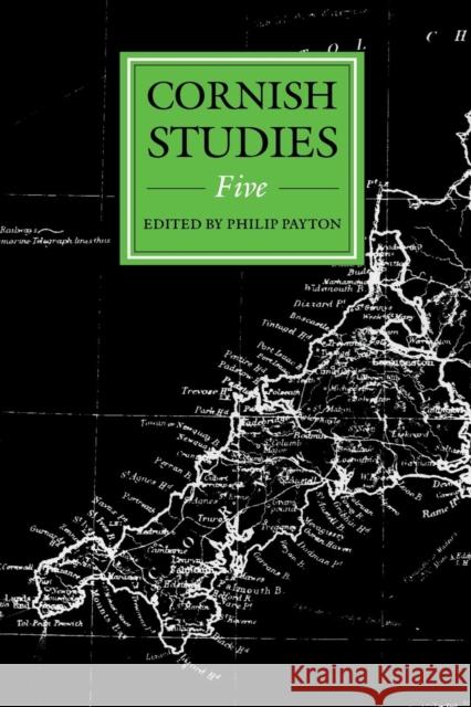 Cornish Studies Volume 5: Cornish Studies: Five Payton, Philip 9780859895514 University of Exeter Press