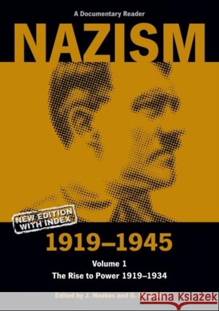 Nazism 1919-1945 Volume 1: The Rise to Power 1919-1934: A Documentary Reader Noakes, Jeremy 9780859895989