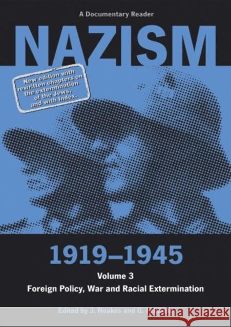 Nazism 1919-1945 Volume 3: Foreign Policy, War and Racial Extermination Noakes, Jeremy 9780859896023