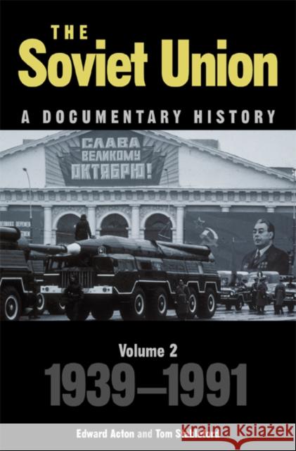 The Soviet Union: A Documentary History Volume 2: 1939-1991 Acton, Edward 9780859897167 University of Exeter Press