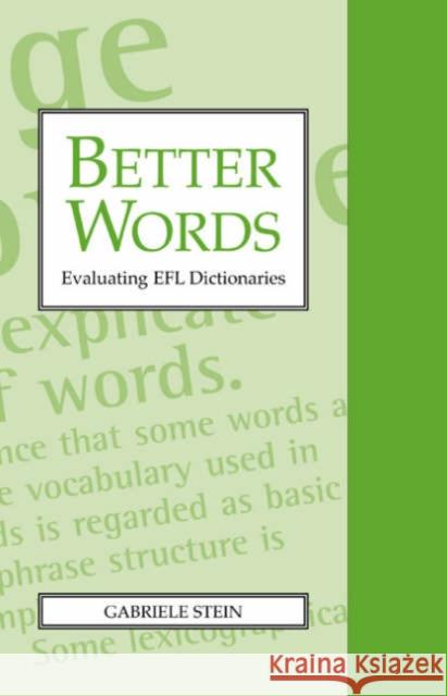 Better Words: Evaluating Efl Dictionaries Stein, Gabrielle 9780859897198 University of Exeter Press