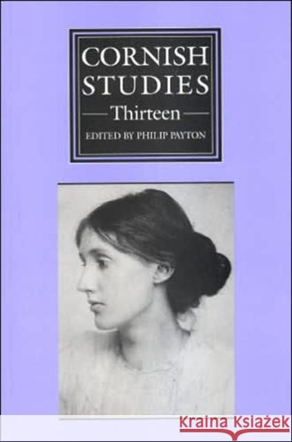 Cornish Studies Volume 13: Cornish Studies Payton, Philip 9780859897716 Exeter University Press
