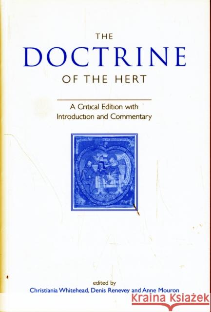 The Doctrine of the Hert: A Critical Edition with Introduction and Commentary Whitehead, Christiania 9780859897785 University of Exeter Press