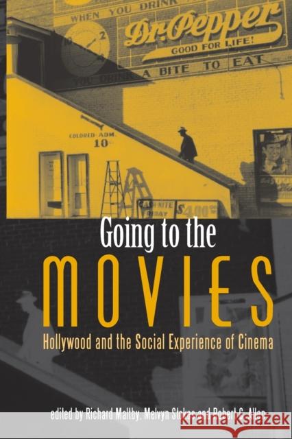 Going to the Movies: Hollywood and the Social Experience of Cinema Maltby, Richard 9780859898126 University of Exeter Press
