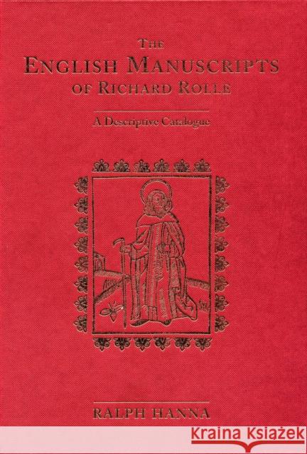 The English Manuscripts of Richard Rolle: A Descriptive Catalogue Hanna, Ralph 9780859898201
