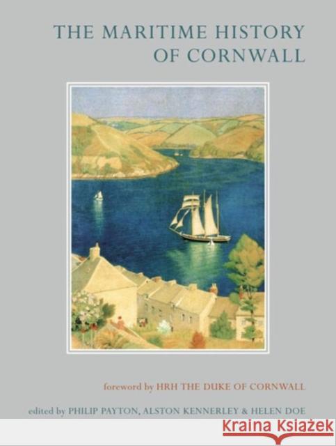 The Maritime History of Cornwall Helen Doe Alston Kennerley Philip Payton 9780859898508 University of Exeter Press