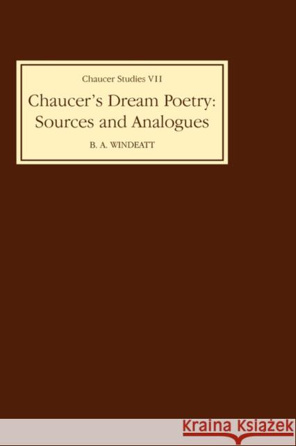 Chaucer's Dream Poetry: Sources and Analogues Windeatt, B. a. 9780859910729 Boydell & Brewer