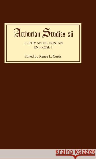 Le Roman de Tristan En Prose I Curtis, Renee L. 9780859911818 Boydell & Brewer