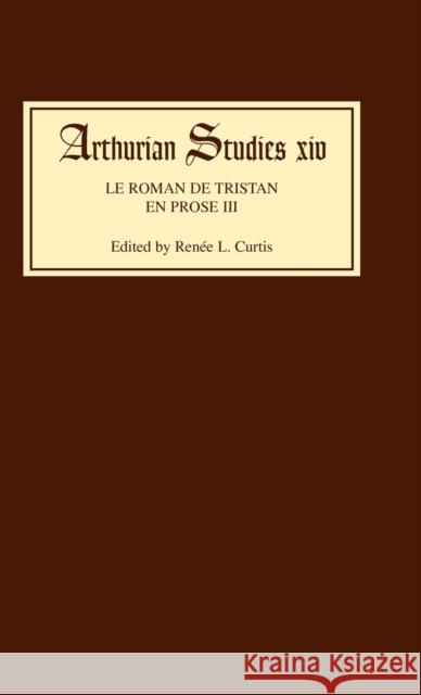 Le Roman de Tristan En Prose III Curtis, Renee L. 9780859911832 Boydell & Brewer