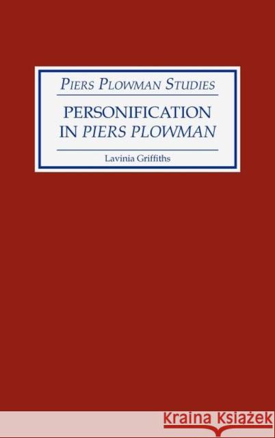 Personification in Piers Plowman Personification in Piers Plowman Personification in Piers Plowman Lavinia Griffiths 9780859911849 Boydell & Brewer