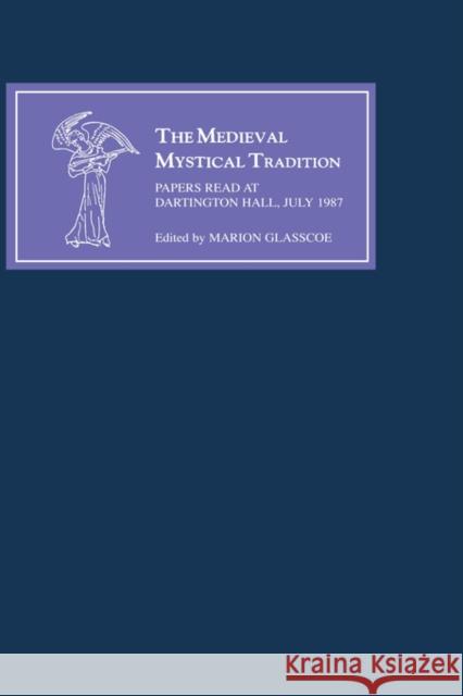 The Medieval Mystical Tradition in England IV: The Exeter Symposium IV: Papers Read at Dartington Hall, July 1987 Marion Glasscoe Marion Glasscoe 9780859912365 Boydell & Brewer