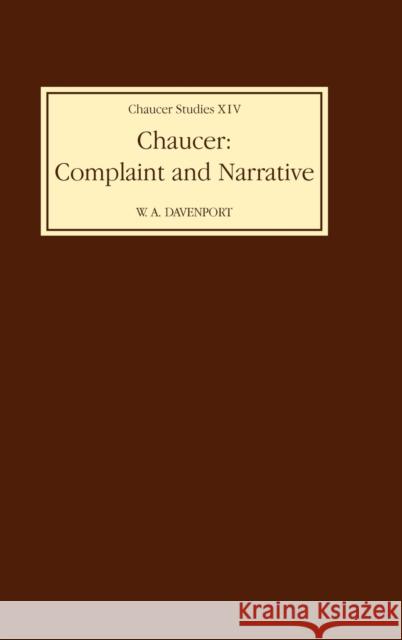 Chaucer: Complaint and Narrative Davenport, W. a. 9780859912778 Boydell & Brewer