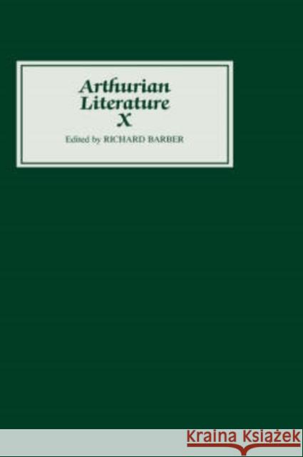 Arthurian Literature X Richard Barber Tony Hunt Toshiyuki Takamiya 9780859913089