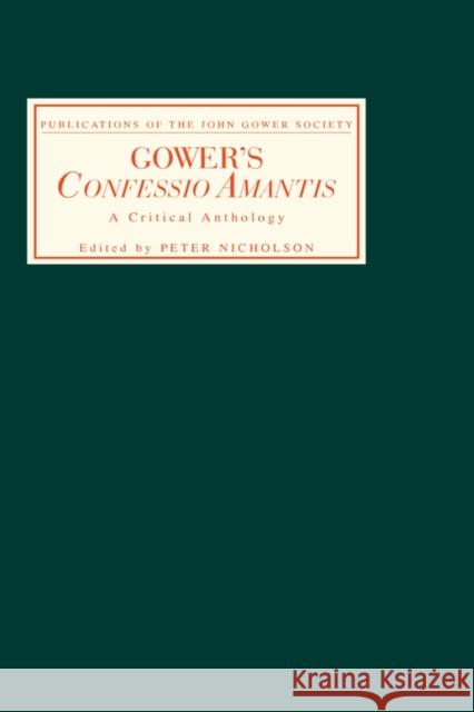 Gower's Confessio Amantis: A Critical Anthology Nicholson, Peter 9780859913188