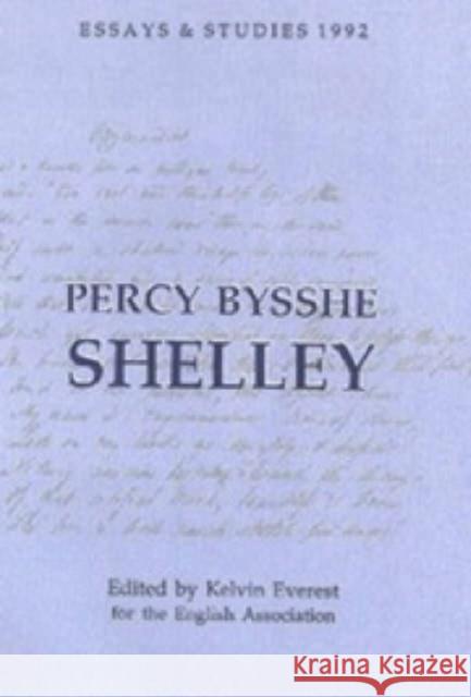 Percy Bysshe Shelley: Bicentenary Essays Essays and Studies 1992 Kelvin Everest 9780859913522