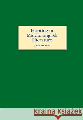 Hunting in Middle English Literature Anne, Etc Rooney 9780859913799 Boydell & Brewer