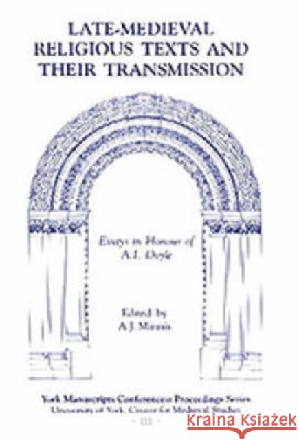 Late-Medieval Religious Texts and Their Transmission: Essays in Honour of A.I. Doyle A. J. Minnis A. I. Doyle 9780859913867 Boydell & Brewer