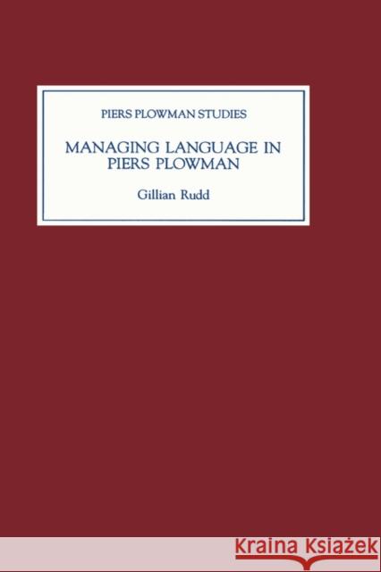 Managing Language in Piers Plowman Gillian Rudd 9780859913928 Boydell & Brewer