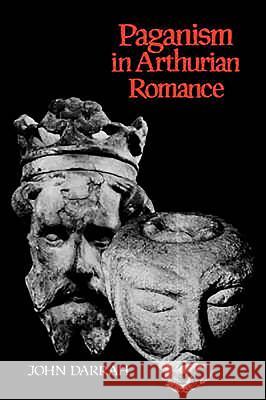 Paganism in Arthurian Romance John Darrah 9780859914260 D.S. Brewer