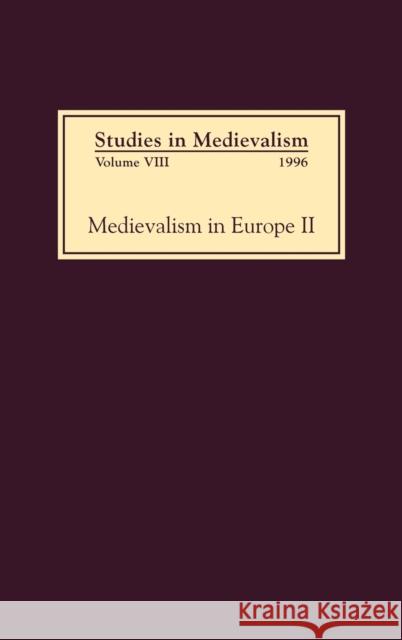 Studies in Medievalism VIII: Medievalism in Europe II Workman, Leslie J. 9780859914321