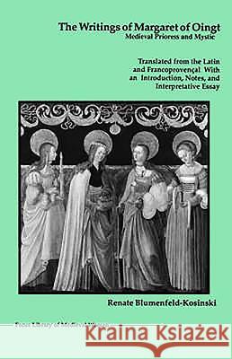 The Writings of Margaret of Oingt: Medieval Prioress and Mystic Renate Blumenfeld-Kosinski 9780859914420 Boydell & Brewer