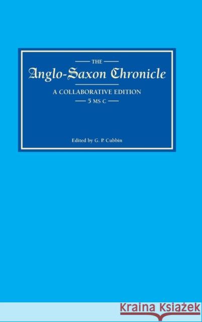 Anglo-Saxon Chronicle 5: MS C Katherine O'Brien O'Keefe Katherine O'Brie 9780859914918 D.S. Brewer