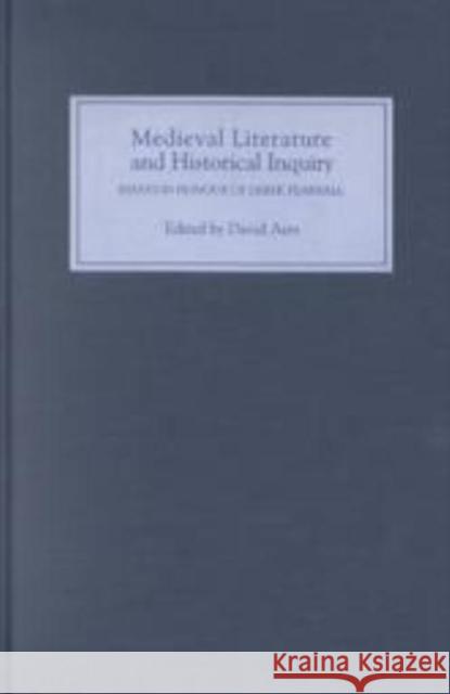 Medieval Literature and Historical Inquiry: Essays in Honor of Derek Pearsall David Aers David Aers 9780859915557 Boydell & Brewer