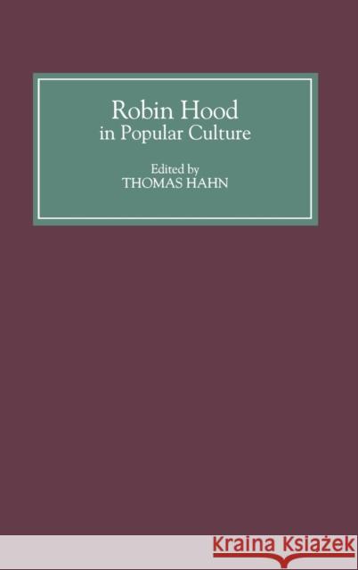 Robin Hood in Popular Culture: Violence, Transgression, and Justice Hahn, Thomas 9780859915649