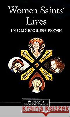 Women Saints' Lives in Old English Prose Leslie A. Donovan 9780859915687 D.S. Brewer