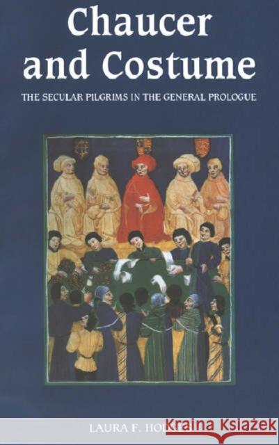 Chaucer and Costume: The Secular Pilgrims in the General Prologue Hodges, Laura F. 9780859915779 John Wiley & Sons