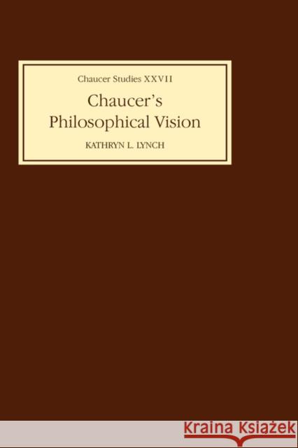 Chaucer's Philosophical Visions Kathryn L. Lynch 9780859916004