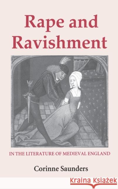 Rape and Ravishment in the Literature of Medieval England Corinne J. Saunders 9780859916103