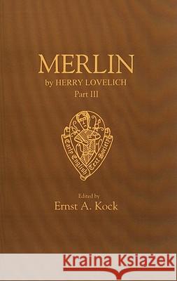 Merlin, a Middle-English Metrical Version of a French Romance, Part 3 Henry Lovelich 9780859916882 BOYDELL & BREWER LTD