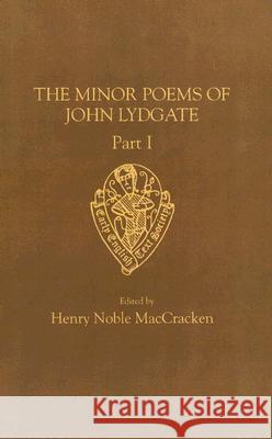 The Minor Poems of John Lydgate: Part I Henry N. Maccracken 9780859917407 Early English Text Society
